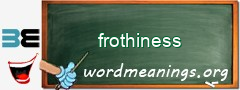 WordMeaning blackboard for frothiness